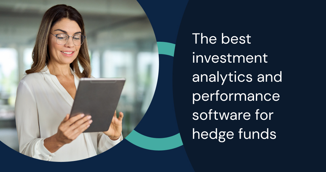 Optimize hedge fund strategies with the best investment analytics and performance software for hedge funds.
