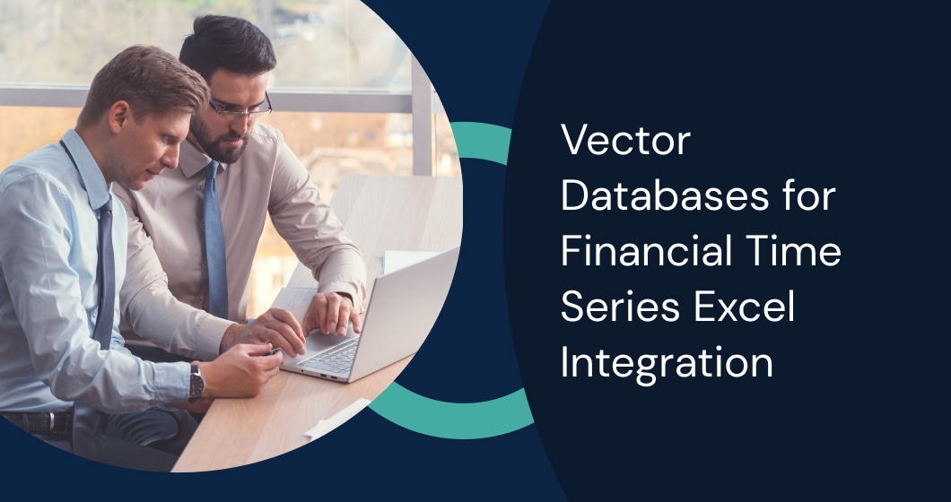 Vector Databases for Financial Time Series: Excel Integration Strategies